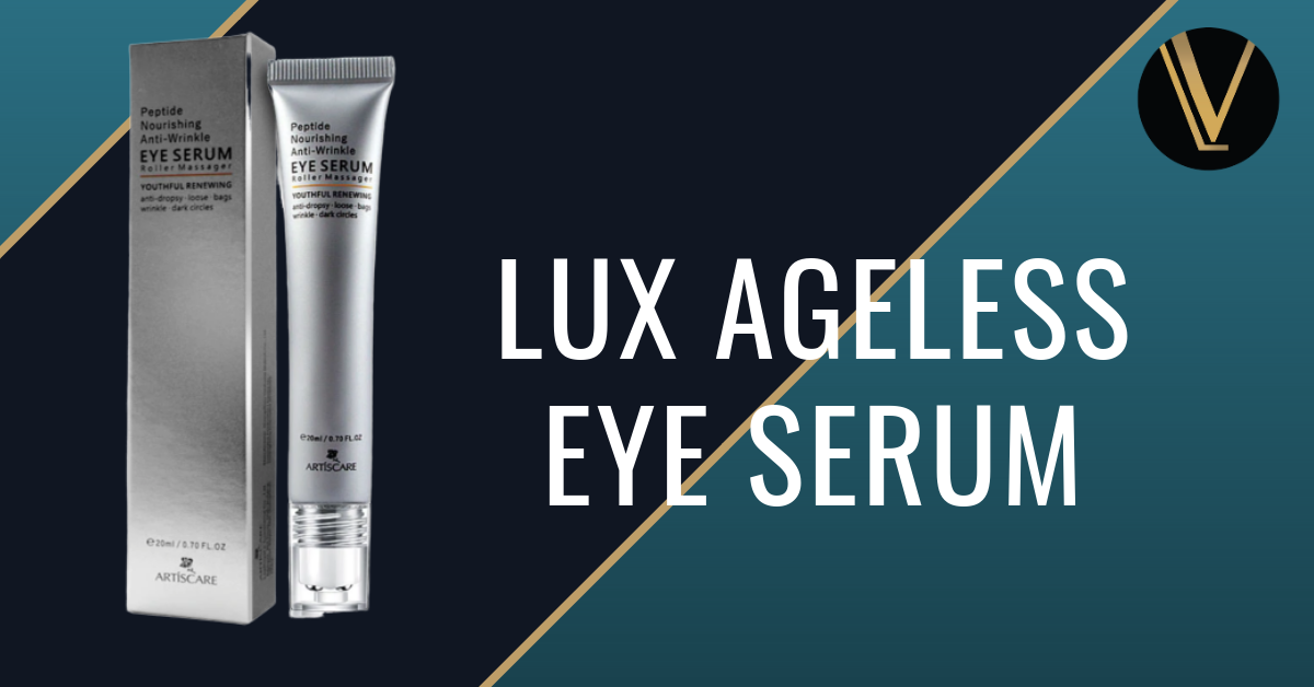Lux Ageless Eye Serum | Anti-aging Eye Cream | Dark Circles - LuxVerve